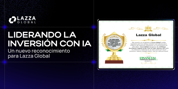 Lazza Global consigue el premio a firma de Inversión con Inteligencia Artificial en Latinoamérica