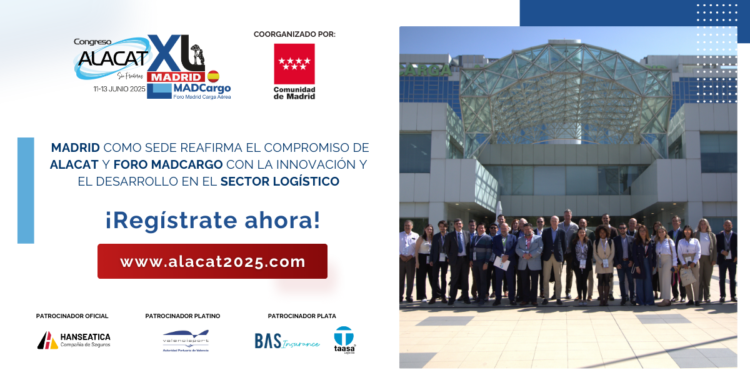 Madrid, sede del Congreso ALACAT 2025: Un encuentro clave para el futuro del comercio internacional y la logística
