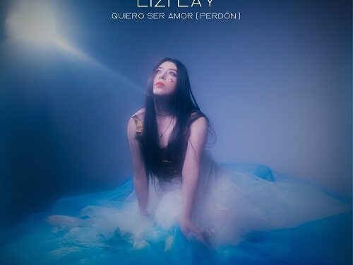 LIZI LAY PRESENTA “QUIERO SER AMOR (PERDÓN)”, EL SEGUNDO SENCILLO DE SU ÁLBUM REINICIAR
