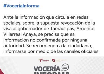 Vocería de Seguridad de Tamaulipas desmiente supuesta revocación de la visa al gobernador Américo Villarreal Anaya